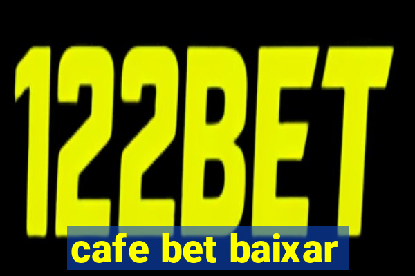 cafe bet baixar